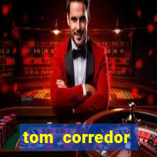 tom corredor dinheiro infinito atualizado 2023